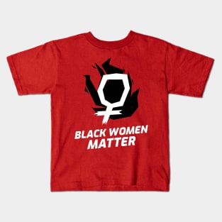 Black Women Matter BLM Black Lives Matter Activism Feminism Kids T-Shirt